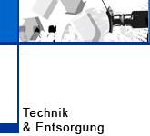 Technik und Entsorgung